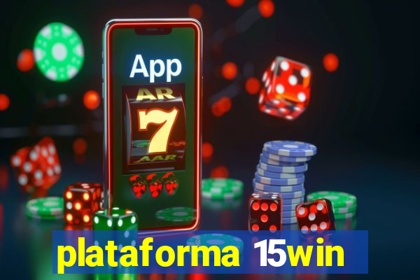 plataforma 15win